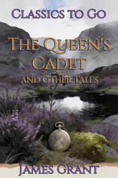 Icon image The Queen's Cadet: Restored Classics to Go Edition