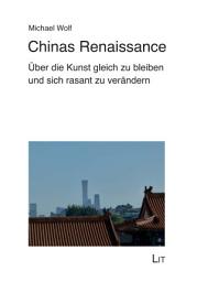 Icon image Chinas Renaissance - Über die Kunst gleich zu bleiben und sich rasant zu verändern