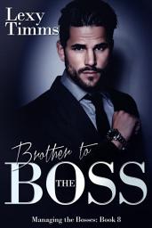 Icon image Brother to the Boss: Billionaire Romance Series
