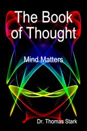 Icon image The Book of Thought: Mind Matters