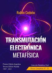 Icon image Transmutación Electrónica Metafísica