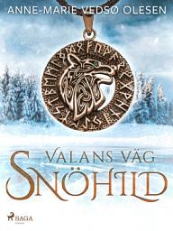 Icon image Valans väg – Snöhild: Volym 1