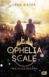 Icon image Ophelia Scale - Wie alles begann