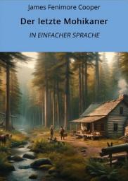 Icon image Der letzte Mohikaner: In Einfacher Sprache
