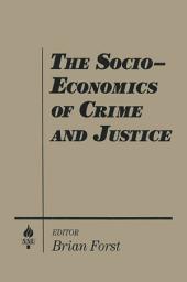 Icon image The Socio-economics of Crime and Justice