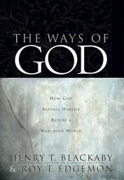 Icon image The Ways of God: How God Reveals Himself Before a Watching World