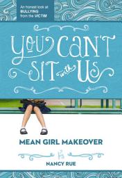 Icon image You Can't Sit With Us: An Honest Look at Bullying from the Victim