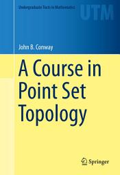 Icon image A Course in Point Set Topology