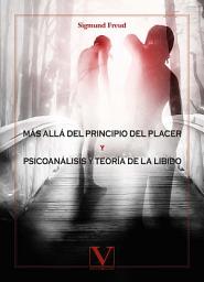 Icon image Más allá del principio del placer & Psicoanálisis y teoría de la libido