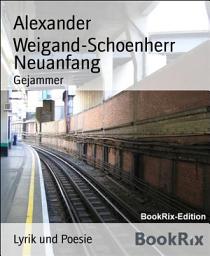 Icon image Neuanfang: Gejammer