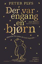 Icon image Peter Plys. Der var engang en bjørn - Historier fra inden det hele begyndte