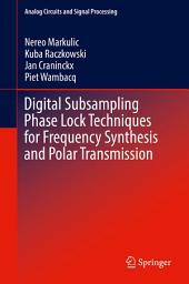 Icon image Digital Subsampling Phase Lock Techniques for Frequency Synthesis and Polar Transmission