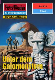 Icon image Perry Rhodan 1814: Unter dem Galornenstern: Perry Rhodan-Zyklus "Die Tolkander"