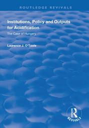 Icon image Institutions, Policy and Outputs for Acidification: The Case of Hungary