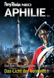 Icon image Perry Rhodan Neo 315: Das Licht der Vernunft: Staffel: Aphilie