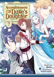 Icon image Accomplishments of the Duke's Daughter (Light Novel)