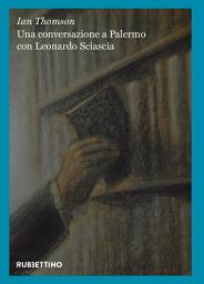 Icon image Una conversazione a Palermo con Leonardo Sciascia