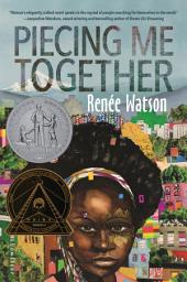 Icon image Piecing Me Together: Newbery Honor and Coretta Scott King Author Award Winner