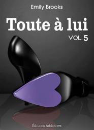 Icon image Toute à lui - Volume 5