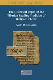 Icon image The Historical Depth of the Tiberian Reading Tradition of Biblical Hebrew