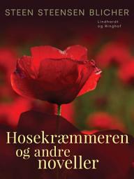 Icon image Hosekræmmeren og andre noveller