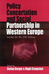 Icon image Policy Concertation and Social Partnership in Western Europe: Lessons for the Twenty-first Century