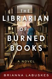 Icon image The Librarian of Burned Books: A Novel
