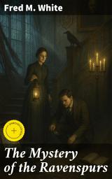Icon image The Mystery of the Ravenspurs: Enriched edition. A Romance and Detective Story of Thibet and England