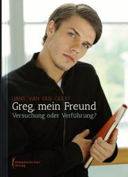 Icon image Greg, mein Freund: Versuchung oder Verführung?