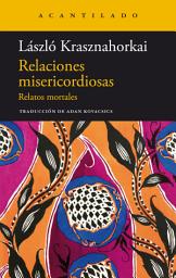 Icon image Relaciones misericordiosas: Relatos mortales