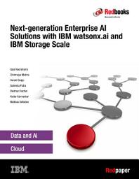 Icon image Next-generation Enterprise AI Solutions with IBM watsonx.ai and IBM Storage Scale