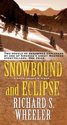 Icon image Snowbound and Eclipse: Two Novels of Renowned Explorers