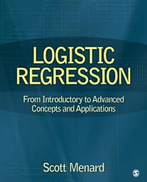 Icon image Logistic Regression: From Introductory to Advanced Concepts and Applications