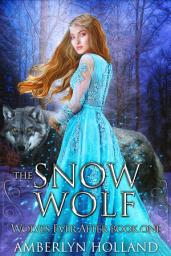 Icon image The Snow Wolf: A FREE Fantasy Romance Fairy Tale Retelling