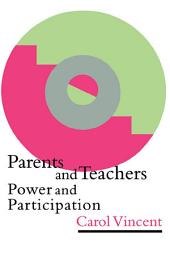 Icon image Parents And Teachers: Power And Participation