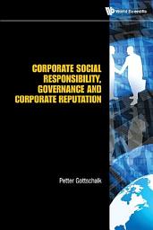 Icon image Corporate Social Responsibility, Governance and Corporate Reputation