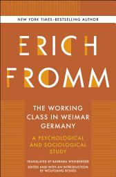 Icon image The Working Class in Weimar Germany: A Psychological and Sociological Study