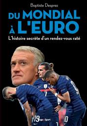 Icon image Du mondial à l'euro - L'histoire secrète d'un rendez-vous raté