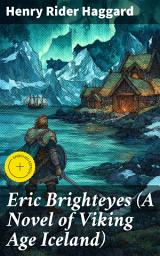 Icon image Eric Brighteyes (A Novel of Viking Age Iceland): Enriched edition. Historical Novel Based on Icelandic Saga