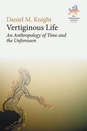 Icon image Vertiginous Life: An Anthropology of Time and the Unforeseen