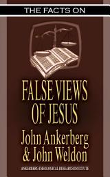 Icon image The Facts on False Views of Jesus