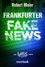 Icon image Frankfurter Fake News: Ein Virus Cop Krimi