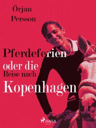 Icon image Pferdeferien oder die Reise nach Kopenhagen