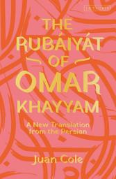 Icon image The Rubáiyát of Omar Khayyam: A New Translation from the Persian
