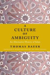 Icon image A Culture of Ambiguity: An Alternative History of Islam