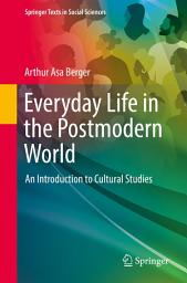 Icon image Everyday Life in the Postmodern World: An Introduction to Cultural Studies