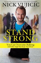 Icon image Stand Strong: You Can Overcome Bullying (and Other Stuff That Keeps You Down)
