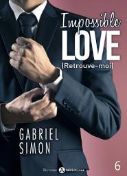 Icon image Impossible Love - Retrouve-moi 6
