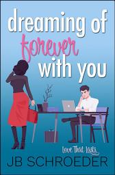 Icon image Dreaming of Forever with You: Contemporary Romance with a Twist