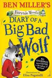 Icon image Diary of a Big Bad Wolf: Your favourite fairytales from a BIG BAD point of view!